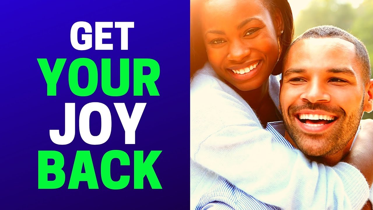 Get your joy back!