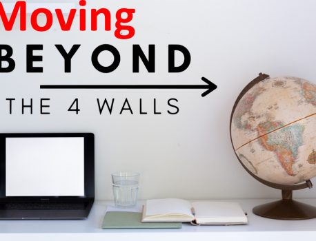 Moving beyond the Four Walls! by Todd Levin