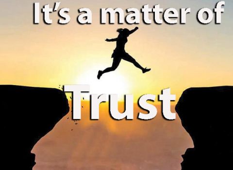 It’s a matter of trust!