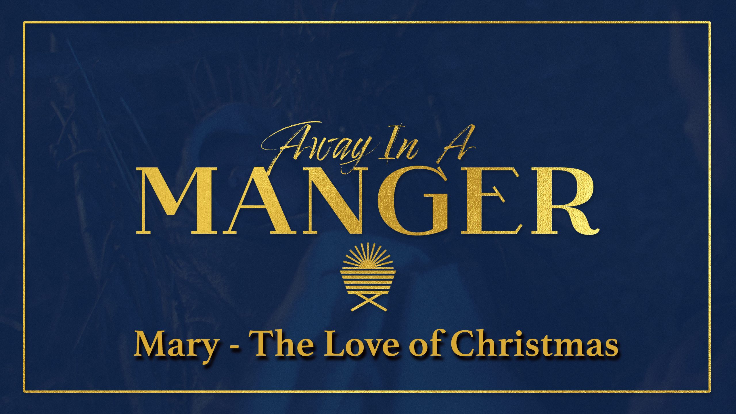 Mary – The love of Christmas