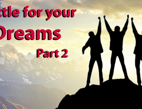 Battle for your dream! Part 2