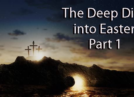 A deep dive in Easter! Part 1