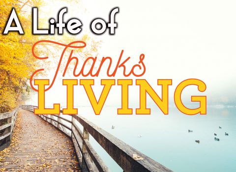 A Life of “Thanks-living”