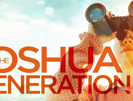 You are the Joshua Generation